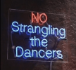 NO STRANGLING THE DANCERS - NEON SIGN