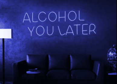 ALCOHOL YOU LATER - NEON SIGN (Color: Blue)